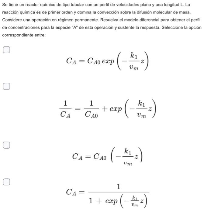 Se tiene un reactor químico de tipo tubular con un perfil de velocidades plano y una longitud L. La reacción química es de pr
