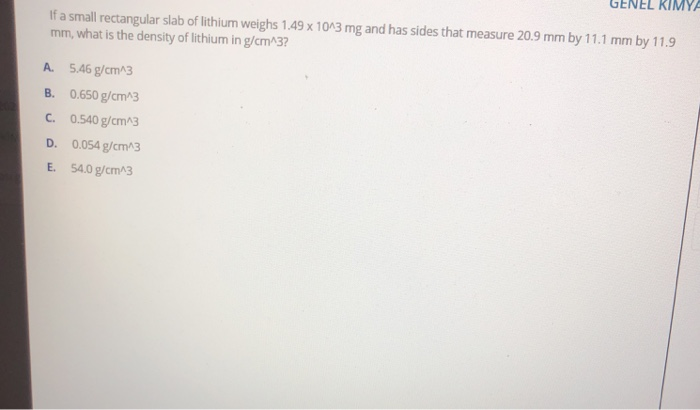 Solved GENEL KIMYA If a small rectangular slab of lithium | Chegg.com