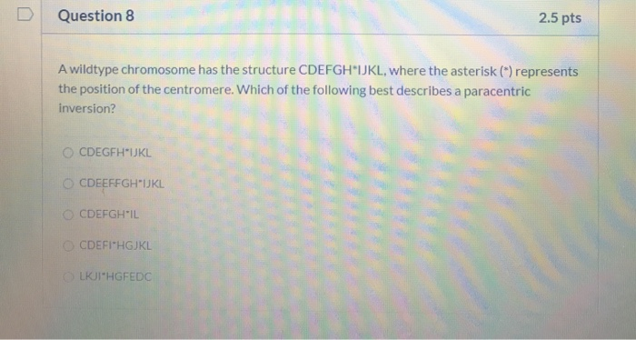 Solved Question 8 2.5 Pts A Wildtype Chromosome Has The | Chegg.com Solved Question 8 2.5 Pts A Wildtype Chromosome Has The | Chegg.com