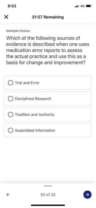 8:03 . 4G Х 31:57 Remaining Multiple Choice Which of the following sources of evidence is described when one uses medication