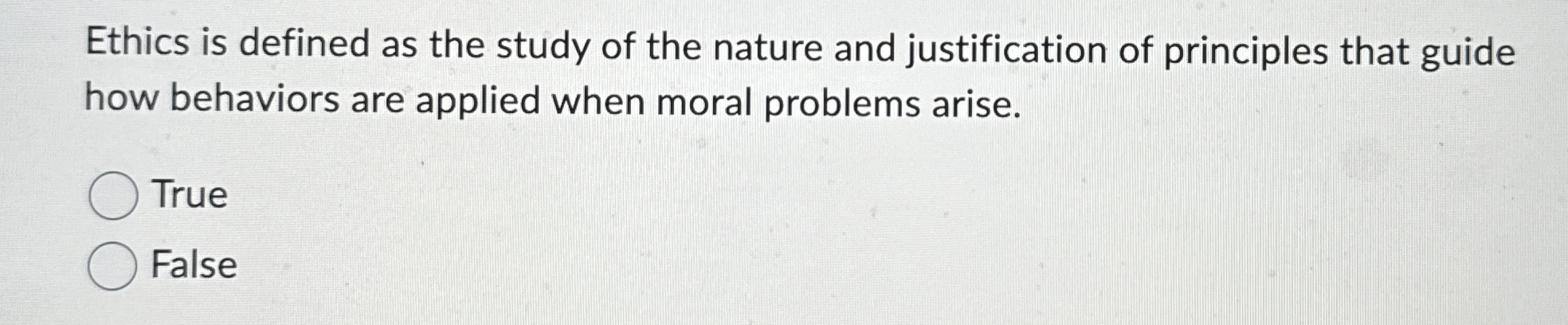 Solved Ethics is defined as the study of the nature and | Chegg.com