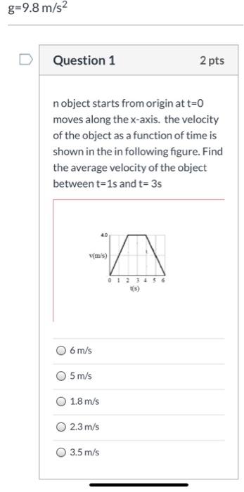 Solved g=9.8 m/s2 Question 1 2 pts nobject starts from | Chegg.com