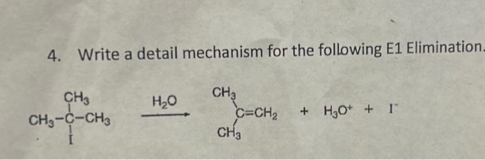 Solved 4. Write a detail mechanism for the following E1 | Chegg.com