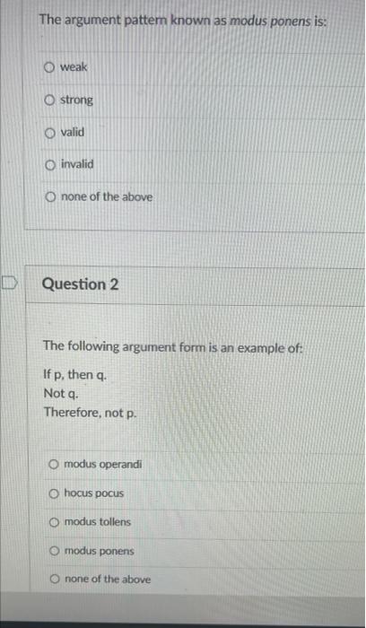 Solved D The argument pattern known as modus ponens is: O | Chegg.com