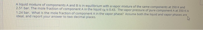 Solved A liquid mixture of components A and B is in | Chegg.com