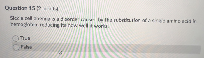 Solved Question 15 (2 points) Sickle cell anemia is a | Chegg.com