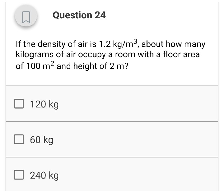 Solved Question 24 If the density of air is 1.2 kg/m3, about | Chegg.com