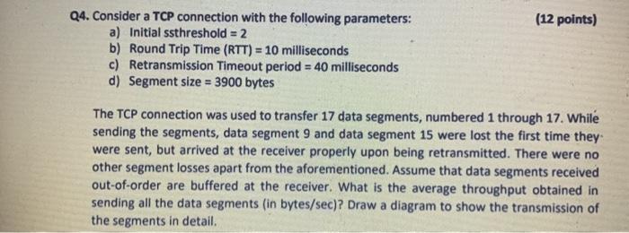 Solved (12 points) Q4. Consider a TCP connection with the | Chegg.com