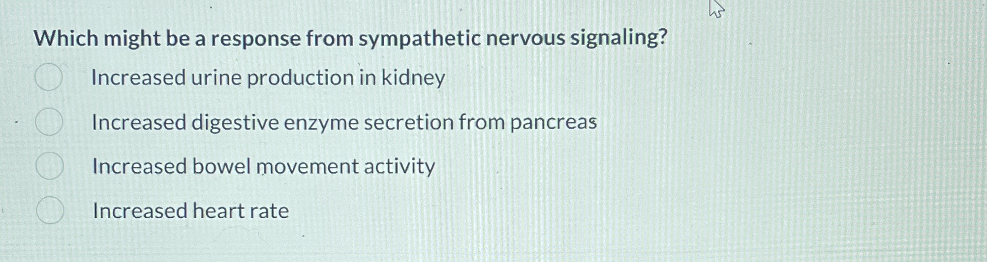 Solved Which might be a response from sympathetic nervous | Chegg.com