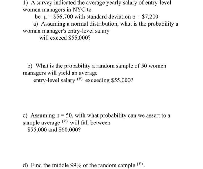 Solved 1) A survey indicated the average yearly salary of