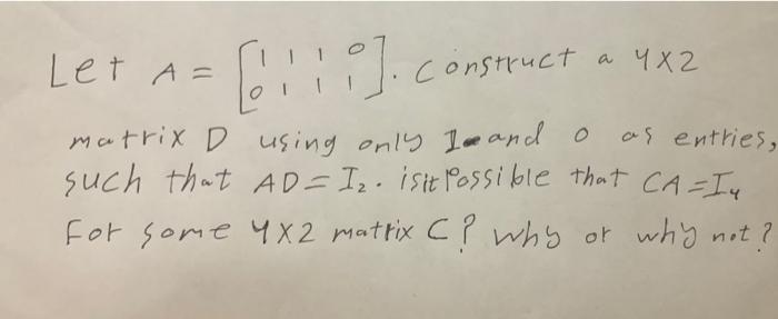 Solved Let A= a 4X2 !!!i]. construct as entries, matrix D | Chegg.com