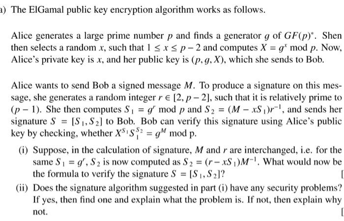Solved a) The EIGamal public key encryption algorithm works | Chegg.com