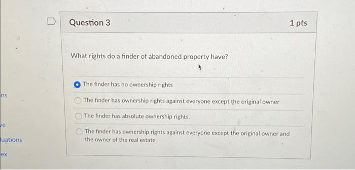 Solved Question 3 1 pts What rights do a finder of abandoned | Chegg.com