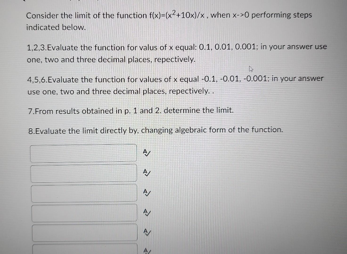Solved Consider the limit of the function f(x)=(x2+10x)/x,
