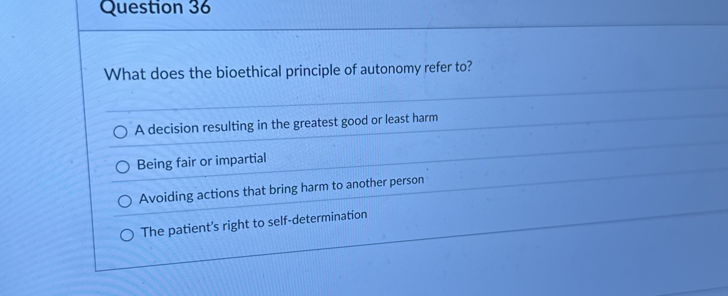 Solved Question 36What does the bioethical principle of | Chegg.com
