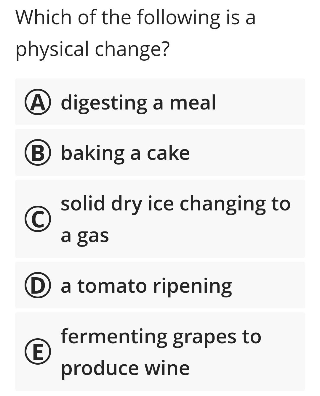 Solved Which of the following is a physical change? A