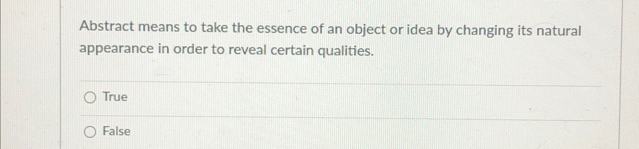 Solved Abstract means to take the essence of an object or | Chegg.com