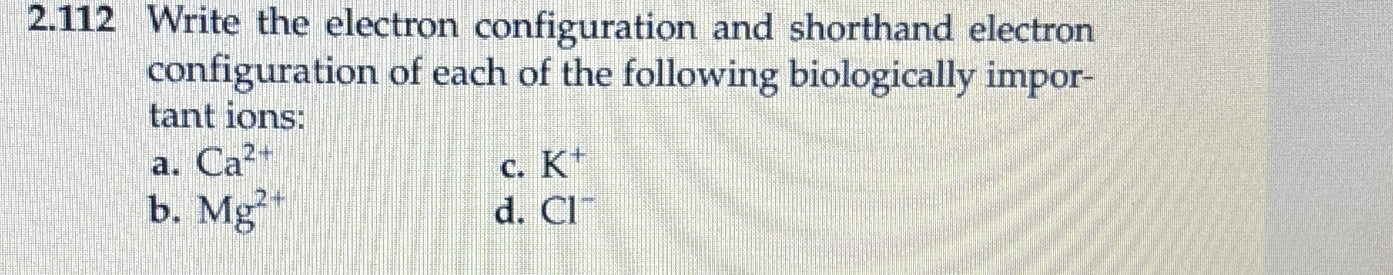 Solved 2.112 ﻿Write the electron configuration and shorthand | Chegg.com
