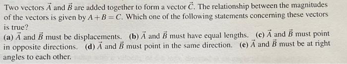 Solved Two vectors A and B are added together to form a | Chegg.com