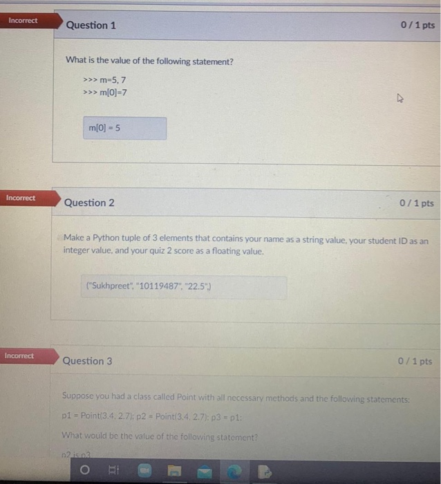 Solved Incorrect Question 1 0/1 pts What is the value of the | Chegg.com