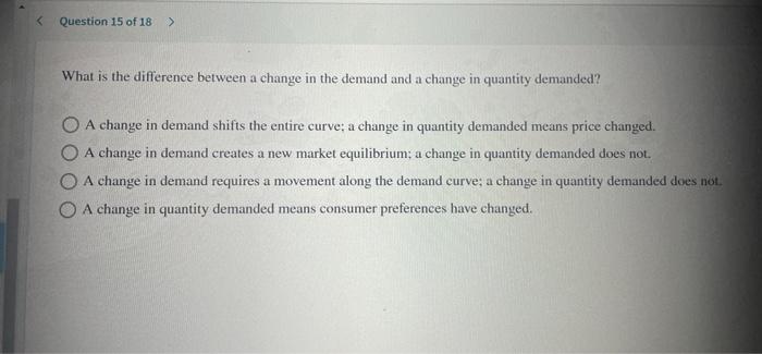 Solved Question 13 of 18 > An increase in demand causes a: | Chegg.com