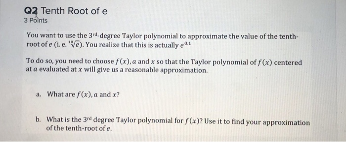 Solved Q2 Tenth Root of e 3 Points You want to use the | Chegg.com