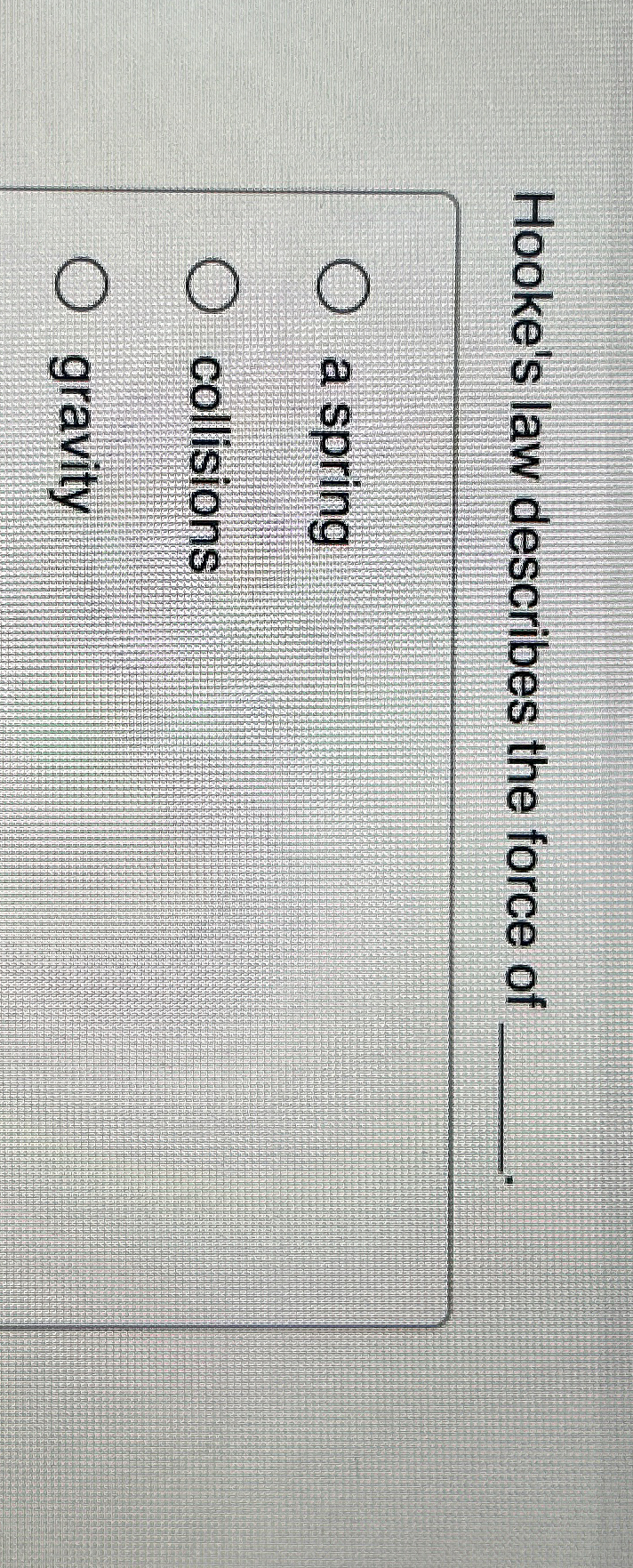 Solved Hooke's law describes the force of q,a