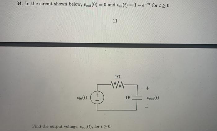 Solved 34. In the circuit shown below, Vout (0) = 0 and | Chegg.com