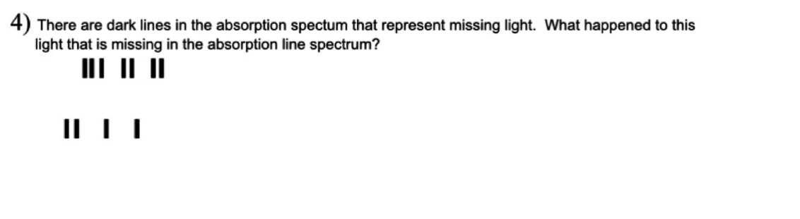 Solved 4: There are dark lines in the absorption spectrum | Chegg.com
