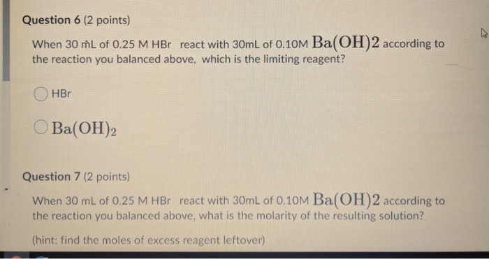 Solved Question 6 2 Points When 30 Ml Of 025 M Hbr React 2978