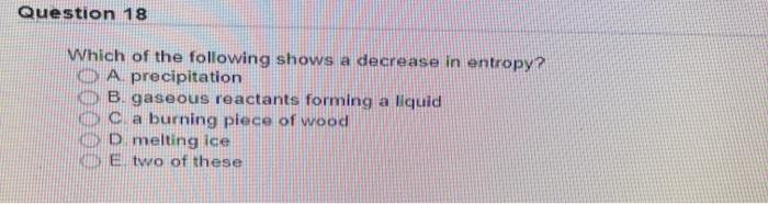 Solved Question 18 Which of the following shows a decrease | Chegg.com