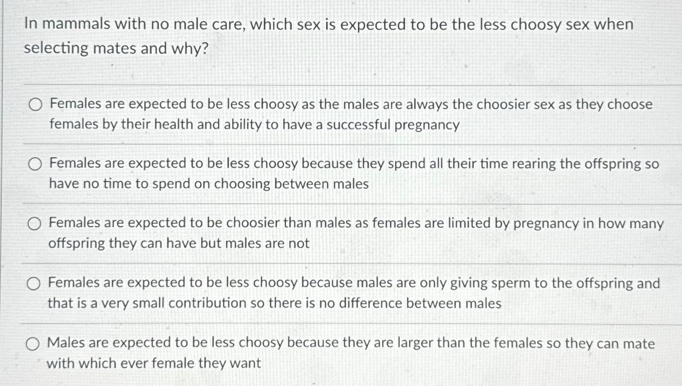 Solved In mammals with no male care, which sex is expected | Chegg.com