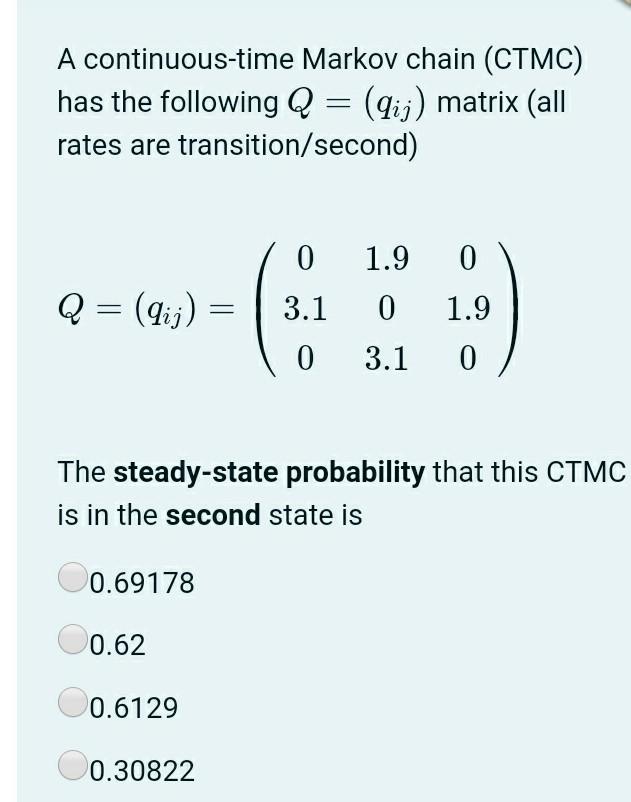 Solved A Continuous-time Markov Chain (CTMC) Has The | Chegg.com