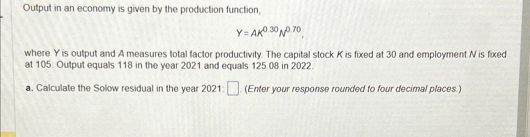 Solved Output in an economy is given by the production | Chegg.com