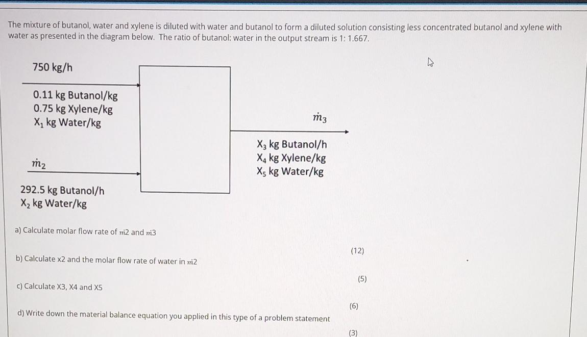 Solved The mixture of butanol, water and xylene is diluted