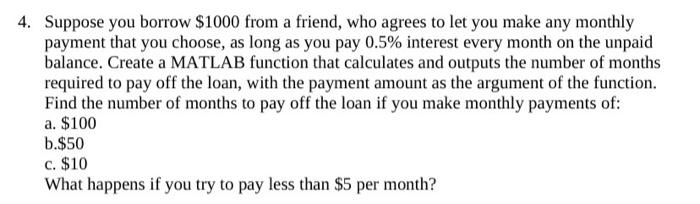 Solved 4. Suppose you borrow $1000 from a friend, who agrees | Chegg.com