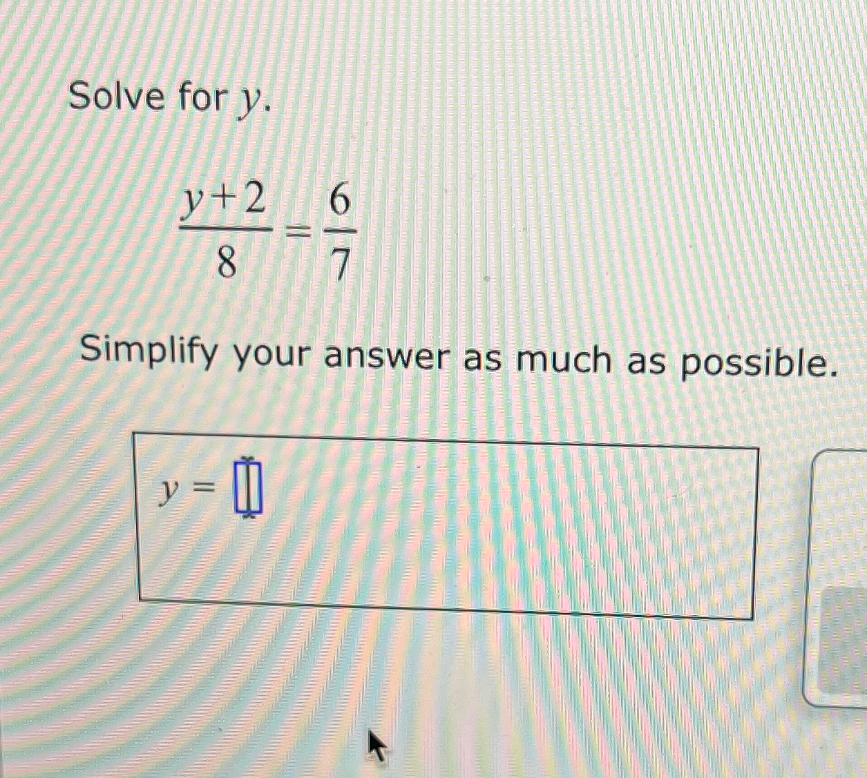 Solved Solve for y.y+28=67Simplify your answer as much as | Chegg.com