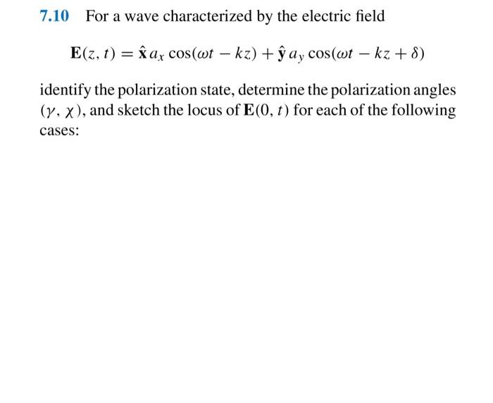 Solved 7 10 For A Wave Characterized By The Electric Fiel Chegg Com