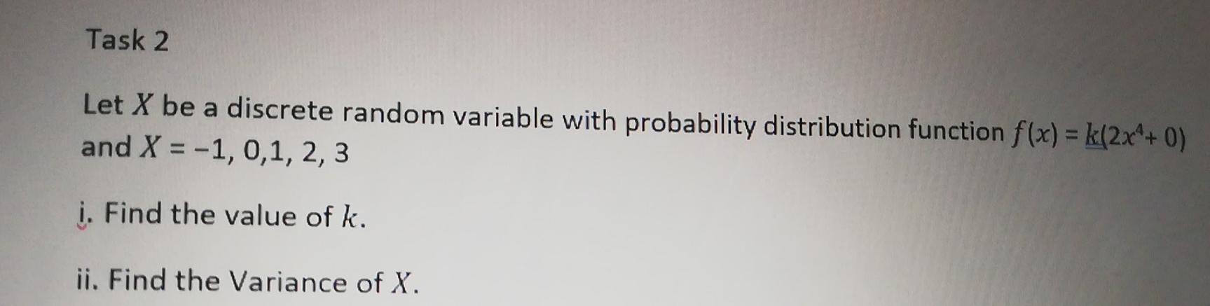 Solved Task 2 a Let X be a discrete random variable with | Chegg.com