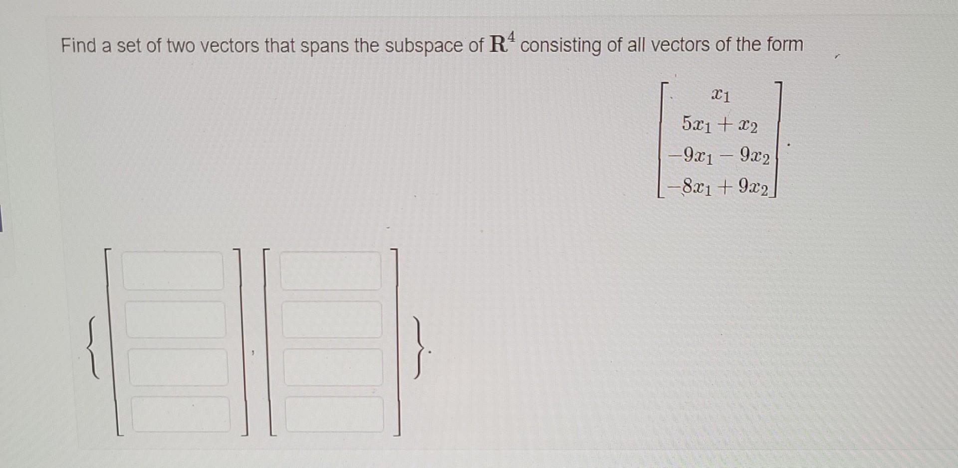 Solved Find a set of two vectors that spans the subspace of | Chegg.com