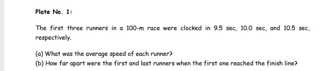 Solved Plate No. 1: The First Three Runners In A 100-m Race | Chegg.com