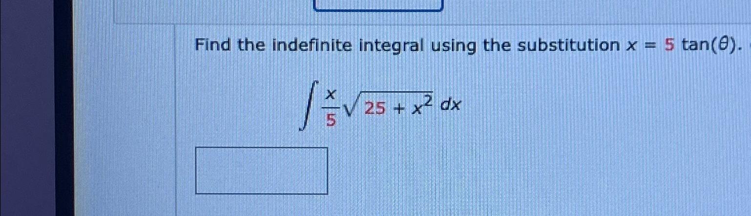 Solved Find the indefinite integral using the substitution | Chegg.com