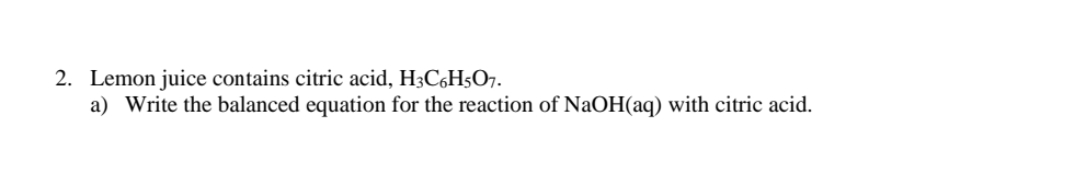 Solved 2. Lemon Juice Contains Citric Acid, H3C6H5O7. A) | Chegg.com