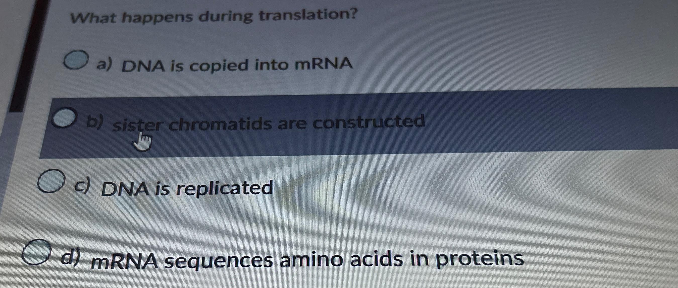 Solved What happens during translation?a) ﻿DNA is copied