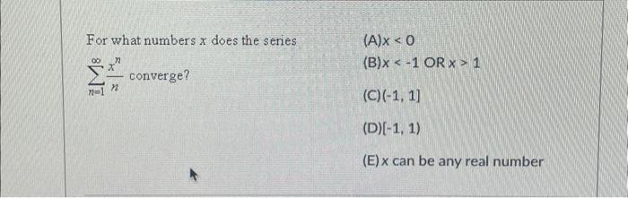 Solved For what numbers x does the series (A) x