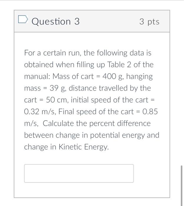 Solved D Question 3 3 pts = For a certain run, the following | Chegg.com
