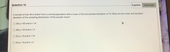 Solved Question 10 4 points Save Answer A sample of size 49 | Chegg.com