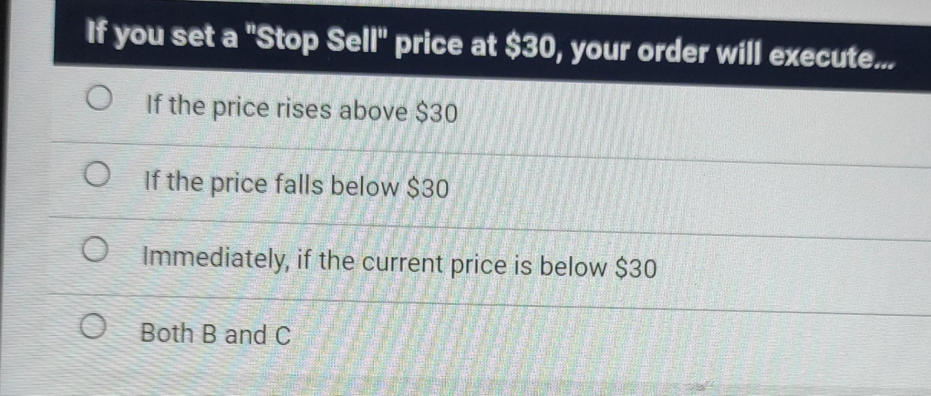 Solved If you set a "Stop Sell" price at 30, your order