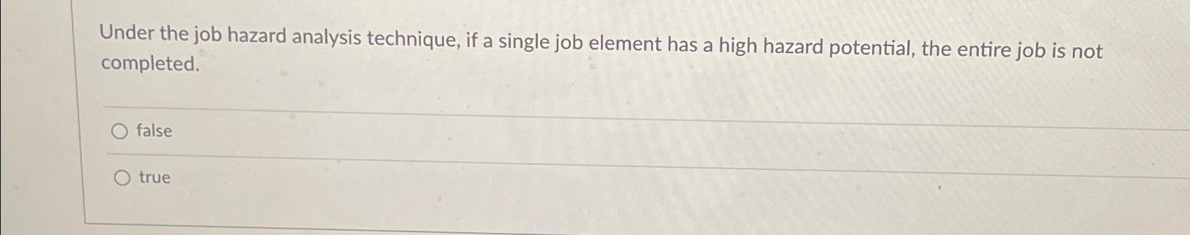 solved-under-the-job-hazard-analysis-technique-if-a-single-chegg