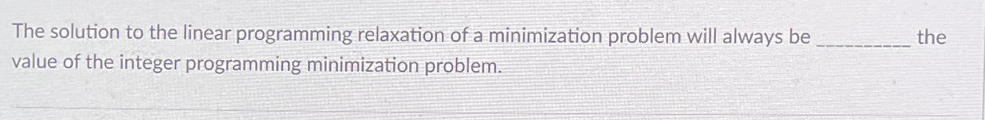Solved The solution to the linear programming relaxation of | Chegg.com